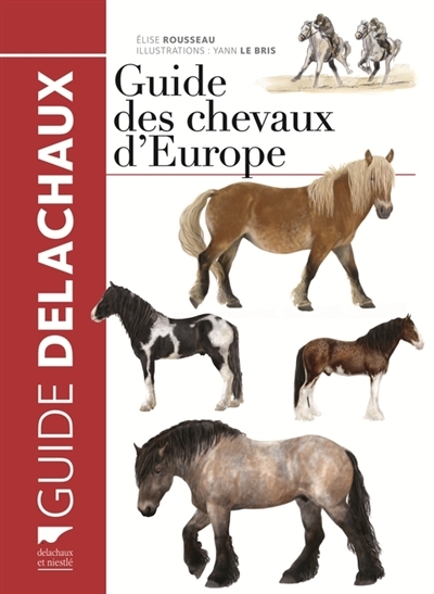 Guide des chevaux d'Europe | Rousseau, Élise