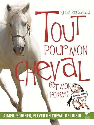 Tout pour mon cheval (et mon poney) | Rousseau, Élise