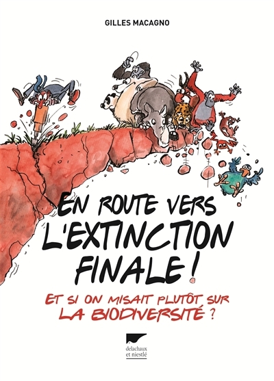 En route vers l'extinction finale ! | Macagno, Gilles