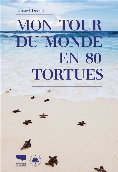 Mon tour du monde en 80 tortues | Devaux, Bernard