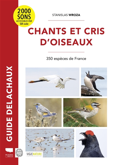 Chants et cris d'oiseaux : 350 espèces de France | Wroza, Stanislas