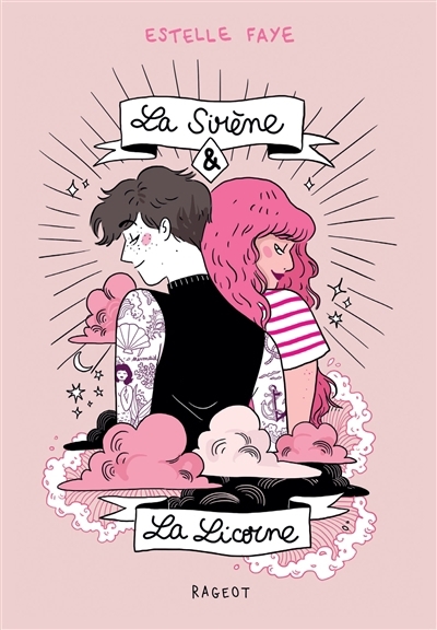 Sirène & la licorne (La) | Faye, Estelle (Auteur)