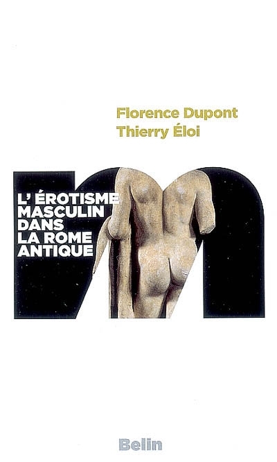 L'érotisme masculin dans la Rome antique | Dupont, Florence