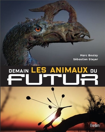 Demain, les animaux du futur | Boulay, Marc