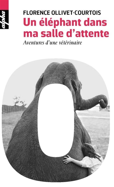 Un éléphant dans ma salle d'attente | Ollivet-Courtois, Florence