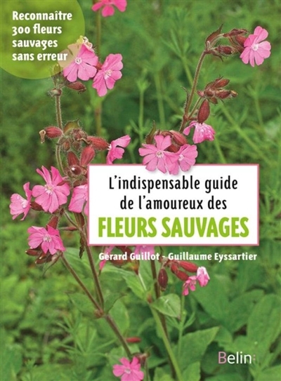 L'indispensable guide de l'amoureux des fleurs sauvages | Guillot, Gérard