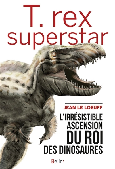 T-rex superstar | Le Loeuff, Jean