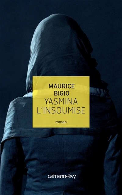 Yasmina l'insoumise | Bigio, Maurice