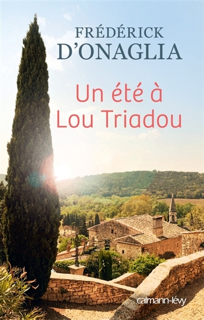 Un été à Lou Triadou | Onaglia, Frédérick d'