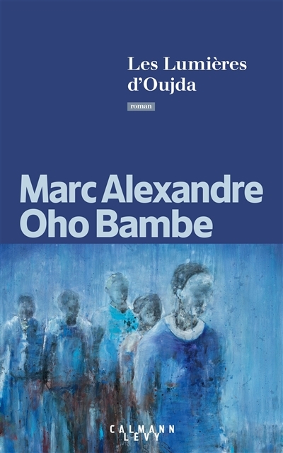 lumières d'Oujda (Les) | Oho Bambe, Marc Alexandre