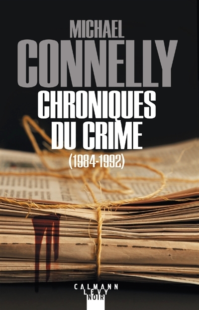 L'intégrale MC - Chroniques du crime, 1984-1992 | Connelly, Michael