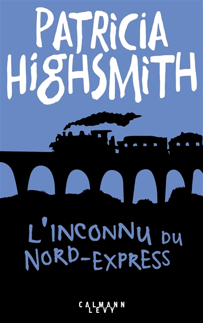 Inconnu du Nord-Express (L') | Highsmith, Patricia