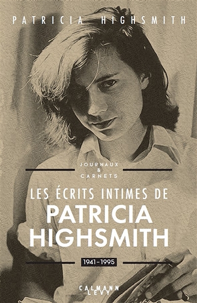 Écrits intimes de Patricia Highsmith (Les) : 1941-1995 : journaux & carnets  | Highsmith, Patricia