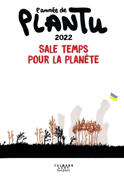 Année de Plantu 2022 (L') : sale temps pour la planète | Plantu