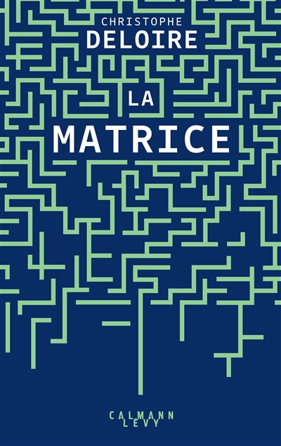 matrice (La) | Deloire, Christophe