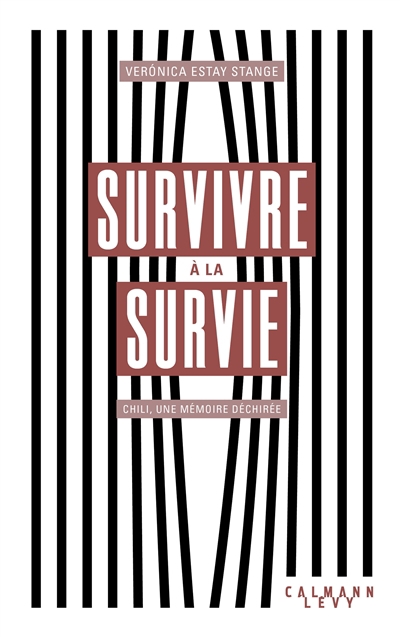 Survivre à la survie : Chili, une mémoire déchirée | Estay Stange, Veronica (Auteur)