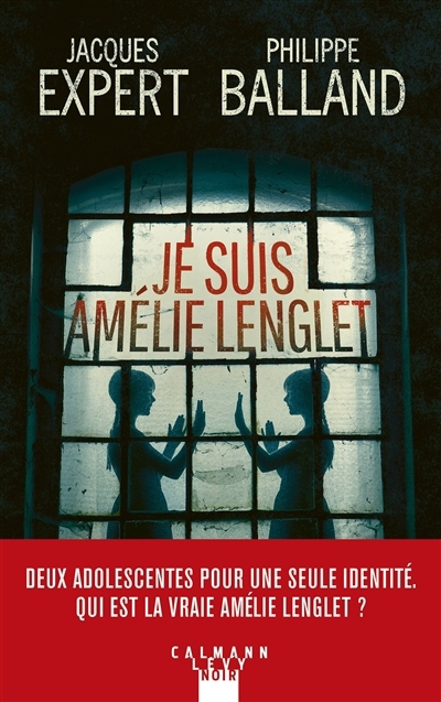 Je suis Amélie Lenglet : thriller | Expert, Jacques (Auteur) | Balland, Philippe (Auteur)