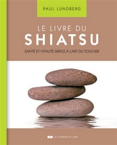 livre du shiatsu (Le) | Lundberg, Paul