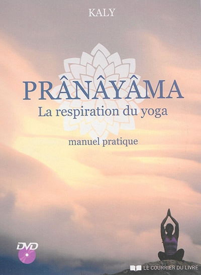 Prânâyâma, la respiration du yoga | Kaly