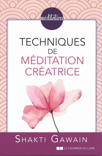 Techniques de méditation créatrice | Gawain, Shakti