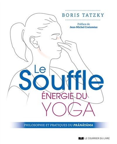 Souffle, énergie du yoga (Le) : philosophie et pratiques du prânâyâma | Tatzky, Boris