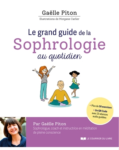 Grand guide de la sophrologie au quotidien (Le) | Piton, Gaëlle