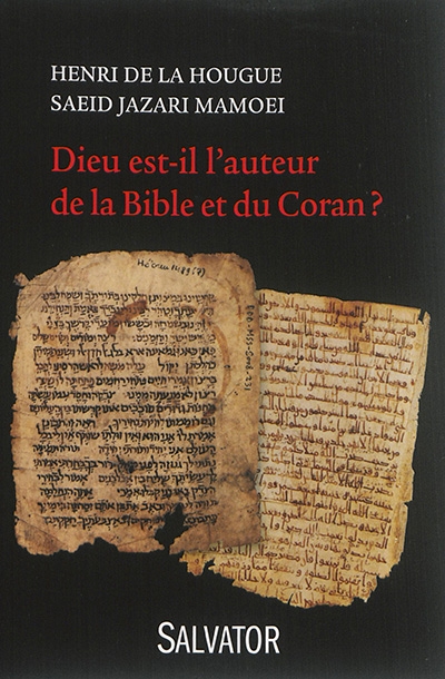 Dieu est-il l'auteur de la Bible et du Coran ? | La Hougue, Henri de
