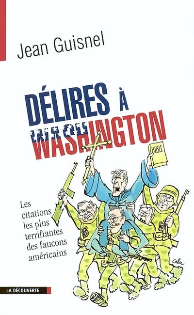 Délires à Washington | Guisnel, Jean