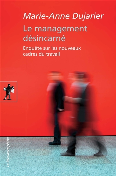 management désincarné (Le) | Dujarier, Marie-Anne