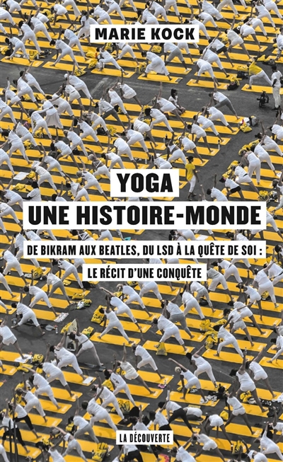 Yoga, une histoire-monde | Kock, Marie