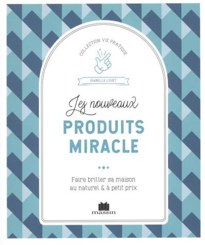 Nouveaux Produits Miracle (Les) | Louet, Isabelle