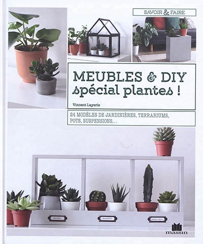 Meubles & DIY - Spécial Plantes ! | Layerle, Vincent