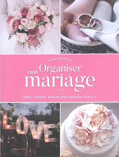 Organiser mon mariage | Alliot-Fourny, Sybille