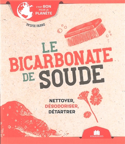 bicarbonate de soude : nettoyer, désodoriser, détartrer (Le) | Fabre, Sylvie