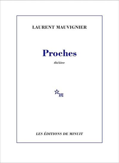 Proches | Mauvignier, Laurent (Auteur)
