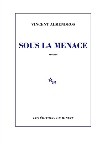 Sous la menace | Almendros, Vincent (Auteur)