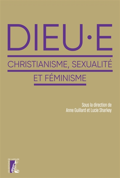 Dieu.e : christianisme, sexualité et féminisme | Guillard, Anne