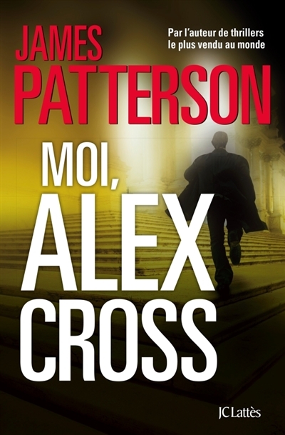 Alex Cross T.15 - Moi, Alex Cross | Patterson, James