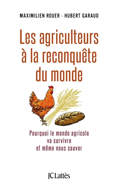 agriculteurs à la reconquête du monde (Les) | Rouer, Maximilien