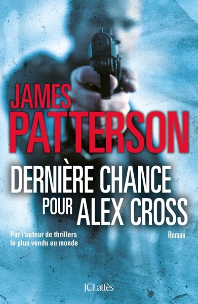 Dernière chance pour Alex Cross | Patterson, James