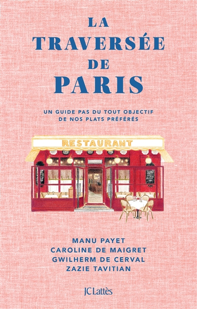 traversée de Paris : un guide pas du tout objectif de nos plats préférés (La) | Payet, Manu
