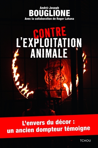 Contre l'exploitation animale | Bouglione, André-Joseph
