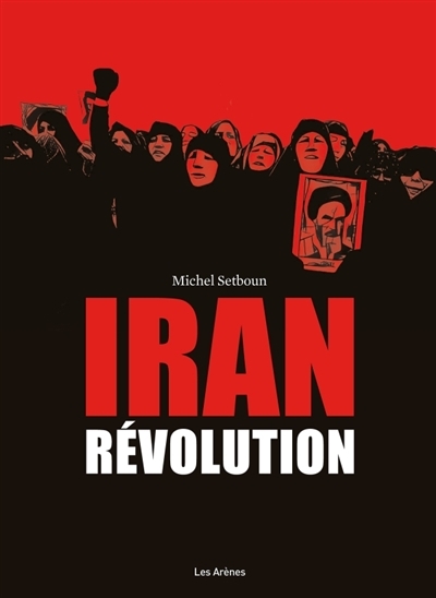 Iran - La révolution | Setboun, Michel