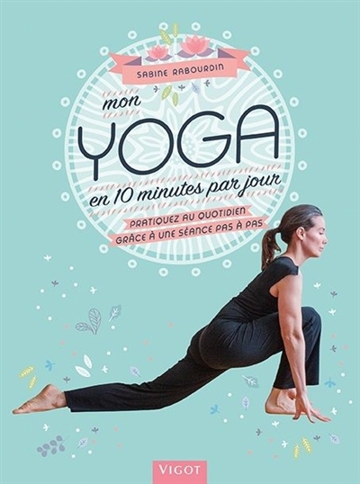 Mon yoga en 10 minutes par jour | Rabourdin, Sabine