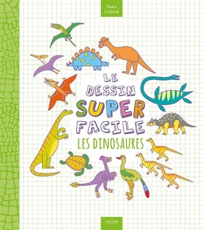 Le dessin super facile - Les dinosaures | Dudziuk, Kasia