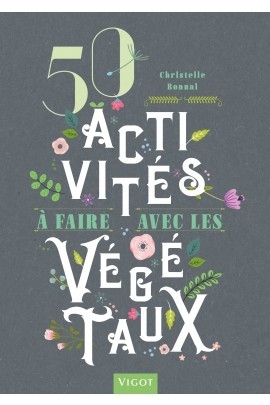 50 activités à faire avec les végétaux | Bonnal, Christelle