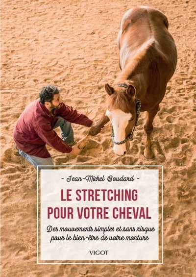 stretching pour votre cheval (Le) | Boudard, Jean-Michel