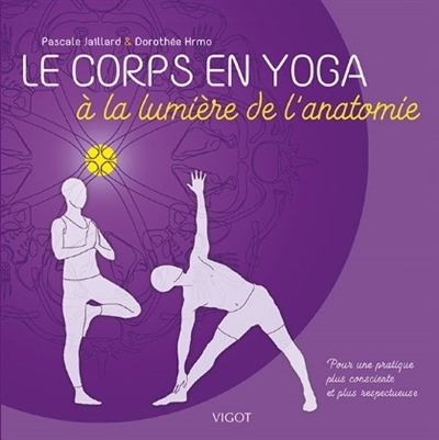 corps en yoga à la lumière de l'anatomie (Le) | Jaillard, Pascale