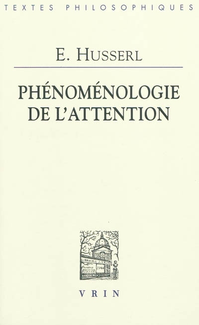 Phénoménologie de l'attention | Husserl, Edmund