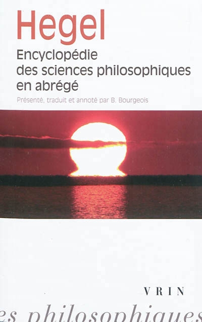 Encyclopédie des sciences philosophiques en abrégé | Hegel, Georg Wilhelm Friedrich